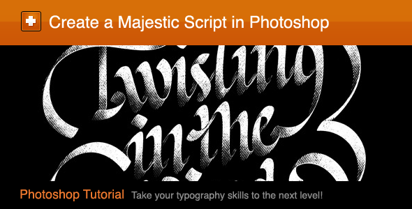 TutsPlus Create a Majestic Script in Photoshop 246072 TutsPlus Create a Majestic Script in Photoshop 246072