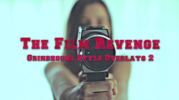 The Film Revenge - Grindhouse Style Overlays 2