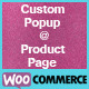 Custom Popup @ Product Page for WooCommerce Custom Popup @ Product Page for WooCommerce - CodeCanyon Item for Sale