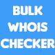Bulk Whois Domain Availability Checker Script Bulk Whois Domain Availability Checker Script - CodeCanyon Item for Sale